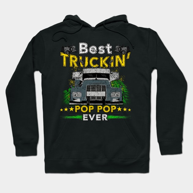 Best Truckin' Pop Pop Ever Hoodie by Trucker Heroes